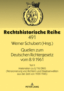 Quellen zum Deutschen Richtergesetz vom 8.9.1961: Teil II: Materialien zu  116 DRiG (Pensionierung von Richtern und Staatsanwaelten aus der Zeit von 1939-1945)