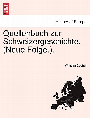 Quellenbuch zur Schweizergeschichte. (Neue Folge.). - Oechsli, Wilhelm