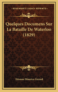 Quelques Documens Sur La Bataille de Waterloo (1829)