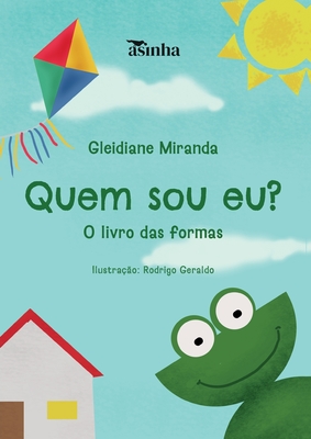 Quem sou eu?: O livro das formas - Miranda, Gleidiane, and Geraldo, Rodrigo (Illustrator)