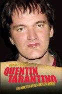 Quentin Tarantino: The Man, the Myths and His Movies