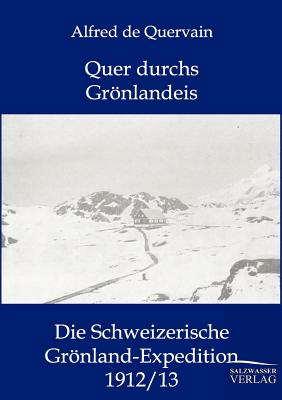 Quer durchs Grnlandeis - De Quervain, Alfred