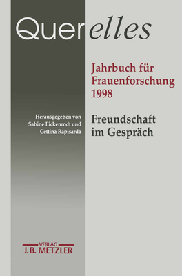 Querelles. Jahrbuch Fur Frauenforschung 1998: Band 3: Freundschaft Und Gesprach - Eickenrodt, Sabine (Editor), and Rapisarda, Cettina (Editor)