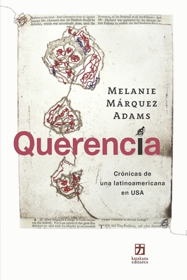 Querencia: Cr?nicas de una latinoamericana en USA - Fernndez, Sandra C (Illustrator), and Mrquez Adams, Melanie