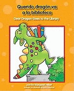 Querido Dragon Va a la Biblioteca/Dear Dragon Goes To The Library