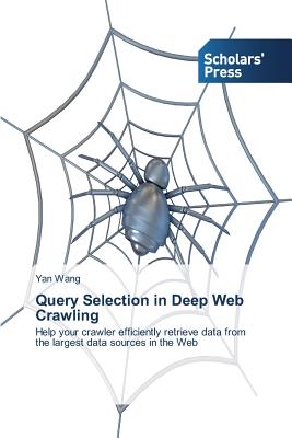 Query Selection in Deep Web Crawling - Wang, Yan