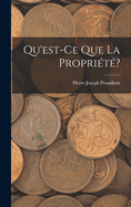 Qu'est-Ce Que La Propriete?