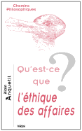 Qu'est-Ce Que L'Ethique Des Affaires? - Anquetil, Alain