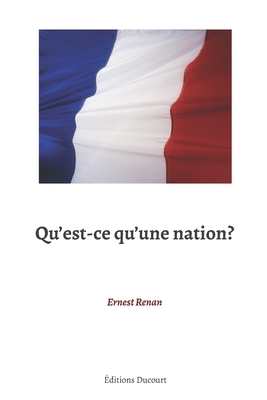 Qu'est-ce qu'une nation? - Ducourt, Editions (Editor), and Renan, Ernest