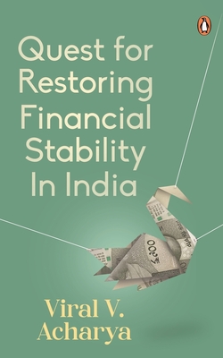 Quest for Restoring Financial Stability in India - Acharya, Viral V.