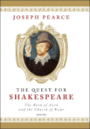 Quest for Shakespeare: The Bard of Avon and the Church of Rome - Pearce, Joseph