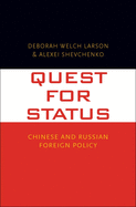 Quest for Status: Chinese and Russian Foreign Policy