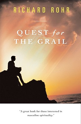 Quest for the Grail - Rohr, Richard, Father, Ofm