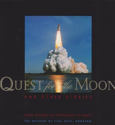 Quest for the Moon and Other Stories: Three Decades of Astronauts in Space - Tucker, Anne Wilkes, and Ivy, Dennis