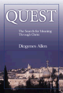 Quest: The Search for Meaning Through Christ - Allen, Diogenes