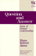 Question and Answer: Forms of Dialogic Understanding