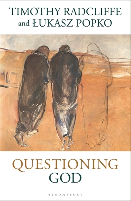 Questioning God - Radcliffe, Timothy, and Popko, Lukasz