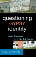 Questioning Gypsy Identity: Ethnic Narratives in Britain and America