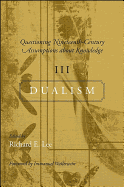 Questioning Nineteenth-Century Assumptions about Knowledge, III: Dualism