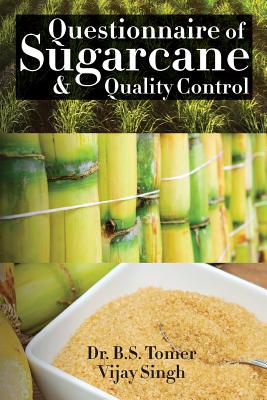 Questionnaire of Sugarcane & Quality Control - Singh, Vijay, and Tomer, B S, Dr.