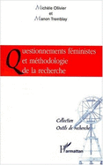 Questionnements Feministes Et Methodologie de La Recherche - Ollivier, Michele, and Tremblay, Manon