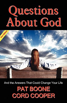 Questions about God - And the Answers That Could Change Your Life New Edition - Boone, Pat, and Cooper, Cord