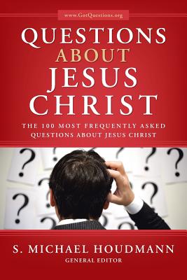 Questions about Jesus Christ: The 100 Most Frequently Asked Questions about Jesus Christ - Houdmann, S Michael (Editor)