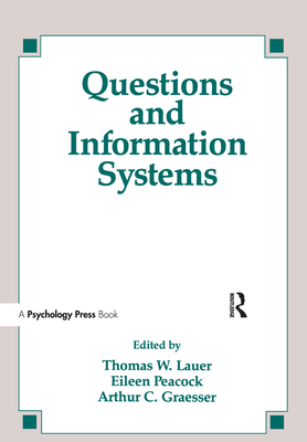 Questions and Information Systems - Lauer, Thomas W (Editor), and Peacock, Eileen (Editor), and Graesser, Arthur C (Editor)
