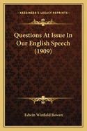 Questions At Issue In Our English Speech (1909)