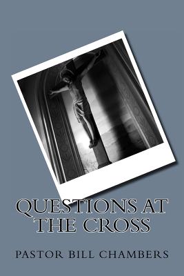 Questions at the Cross - Chambers, Bill