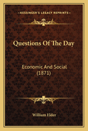 Questions Of The Day: Economic And Social (1871)