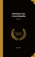 Questions Sur l'Encyclop?die; Volume 7