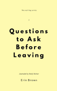 Questions to ask before leaving