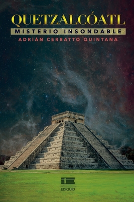 Quetzalc?atl: Misterio insondable - ?gneo, Grupo (Editor), and Cerratto Quintana, Adrin