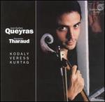 Queyras Performs Kodaly, Veress, Kurtag - Alexandre Tharaud (piano); Jean-Guihen Queyras (cello)