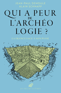 Qui a Peur de l'Archeologie ?: La France Face a Son Passe