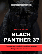 Qui est le nouveau Black Panther 3 ?: Comment une star hollywoodienne pourrait changer l'avenir du Wakanda