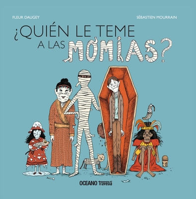 ?qui?n Le Teme a Las Momias? - Daugey, Fleur, and Mourrain, S?bastien (Illustrator)