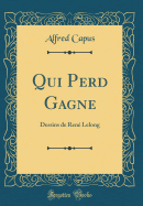 Qui Perd Gagne: Dessins de Ren Lelong (Classic Reprint)