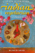 Quick After Work Indian Vegetarian Cook Book