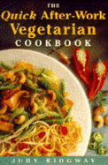 Quick After-work Vegetarian Cookbook