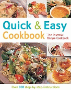 Quick and Easy Cookbook: Over 300 Step-by-step Instructions