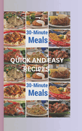 Quick and Easy Recipes: 30-Minute Meals