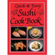 Quick and Easy Sushi Cook Book