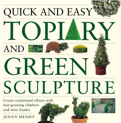 Quick and Easy Topiary - Hendy, Jenny