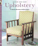Quick and Easy Upholstery: 15 Step-By-Step Easy-To-Follow Projects