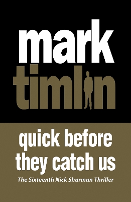 Quick Before They Catch Us: The New Sharman Novel - Timlin, Mark