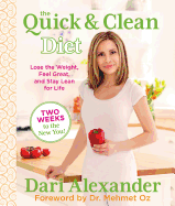 Quick & Clean Diet: Lose the Weight, Feel Great, and Stay Lean for Life