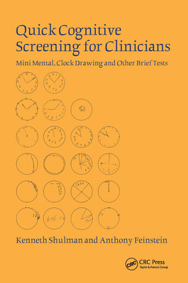 Quick Cognitive Screening for Clinicians: Clock-Drawing and Other Brief Tests - Shulman, Kenneth I, and Feinstein, Anthony, Dr.