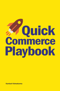 Quick Commerce Playbook: Winning Strategies for Building and Scaling a Q-Commerce Empire